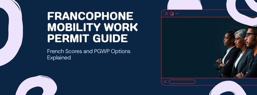 Francophone Mobility Work Permit Guide - SettleMate Immigration